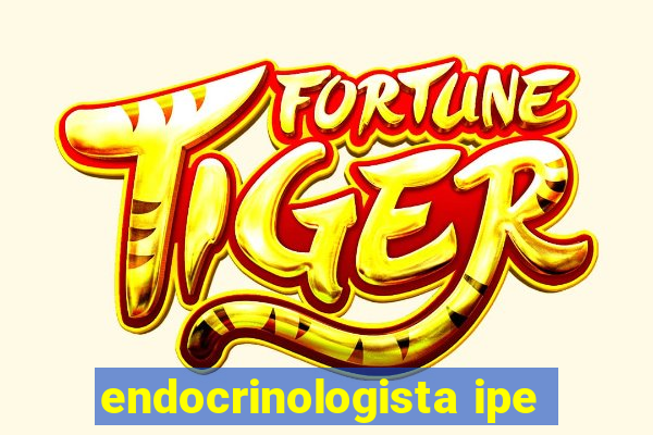 endocrinologista ipe